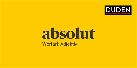 absolut duden|Synonyme zu absolut 